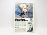 1988 The Cariboo Gold Rush Story by Donald E. Waite