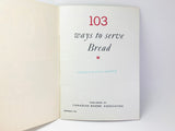 1936 103 Ways To Serve Bread Cookbook