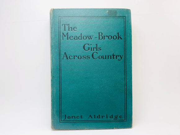 1913 The Meadow-Brook Girls Across Country By Janet Aldridge