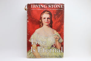 1954 Love Is Eternal by Irving Stone