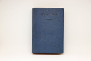 1940 Edition, The Last Trail by Zane Grey